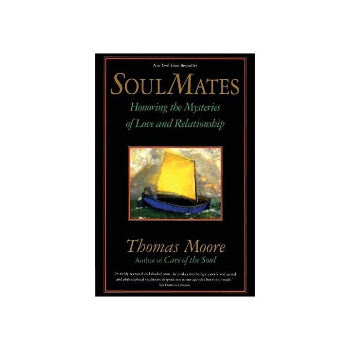 Soul Mates: Honoring the Mysteries of Love and Relationship
